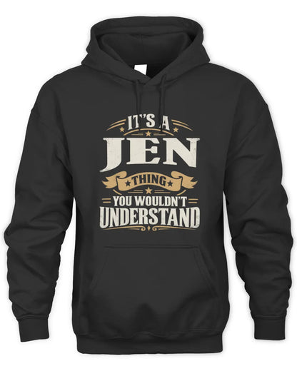 JEN P08 TH51 - Personalized “It’s a/an [NAME] Thing – You Wouldn’t Understand” Shirt - Unisex Hoodie - Black