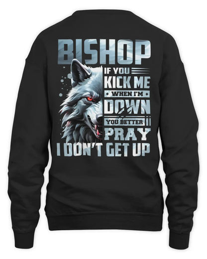 BISHOP AP62-K4-666 - Personalized Fierce Wolf Quote Apparel “If You Kick Me When I’m Down, You Better Pray I Don’t Get Up” - Unisex Sweatshirt - Black