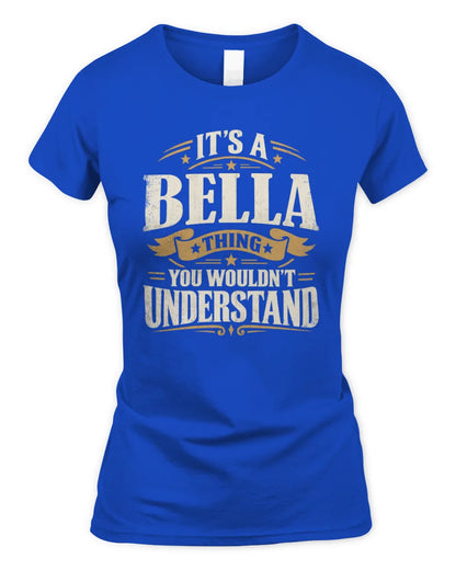 BELLA P08 TH51 - Personalized “It’s a/an [NAME] Thing – You Wouldn’t Understand” Shirt - Women's Standard T-Shirt - Royal