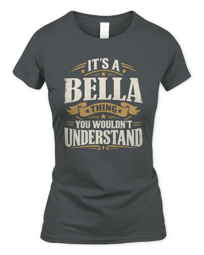 BELLA P08 TH51 - Personalized “It’s a/an [NAME] Thing – You Wouldn’t Understand” Shirt - Women's Standard T-Shirt - Charcoal