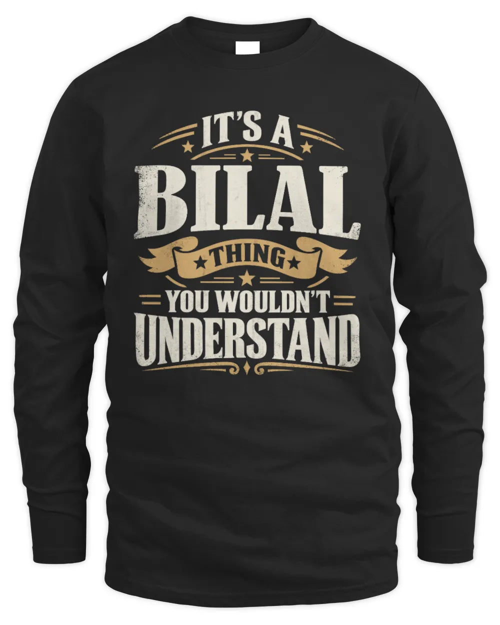BILAL P08 TH51 - Personalized “It’s a/an [NAME] Thing – You Wouldn’t Understand” Shirt - Men's Long Sleeved T-Shirt - Black
