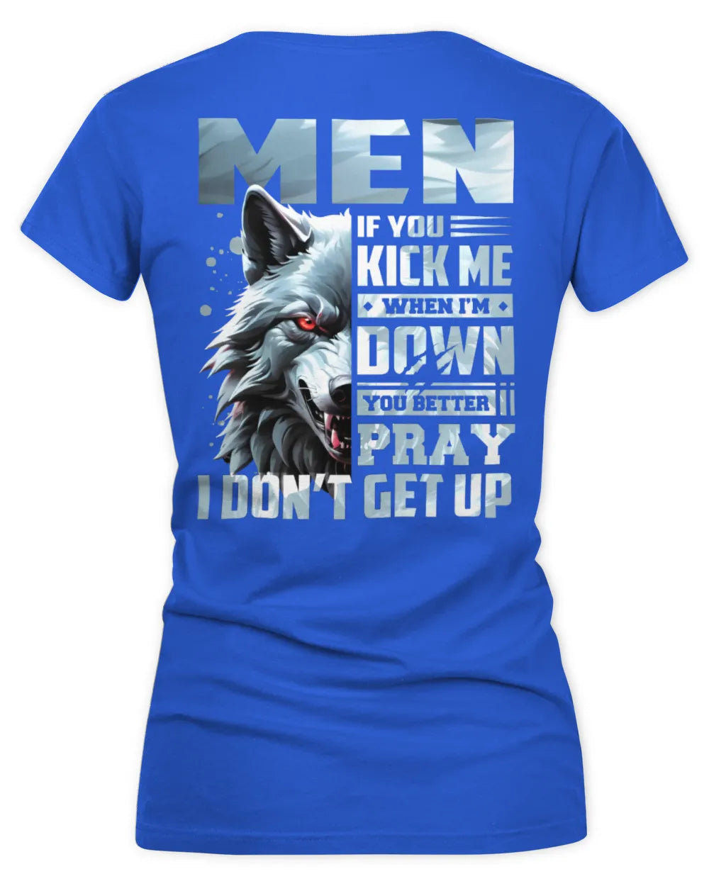 MEN AP62-K4-666 - Personalized Fierce Wolf Quote Apparel “If You Kick Me When I’m Down, You Better Pray I Don’t Get Up” - Women's V-Neck T-Shirt - Royal