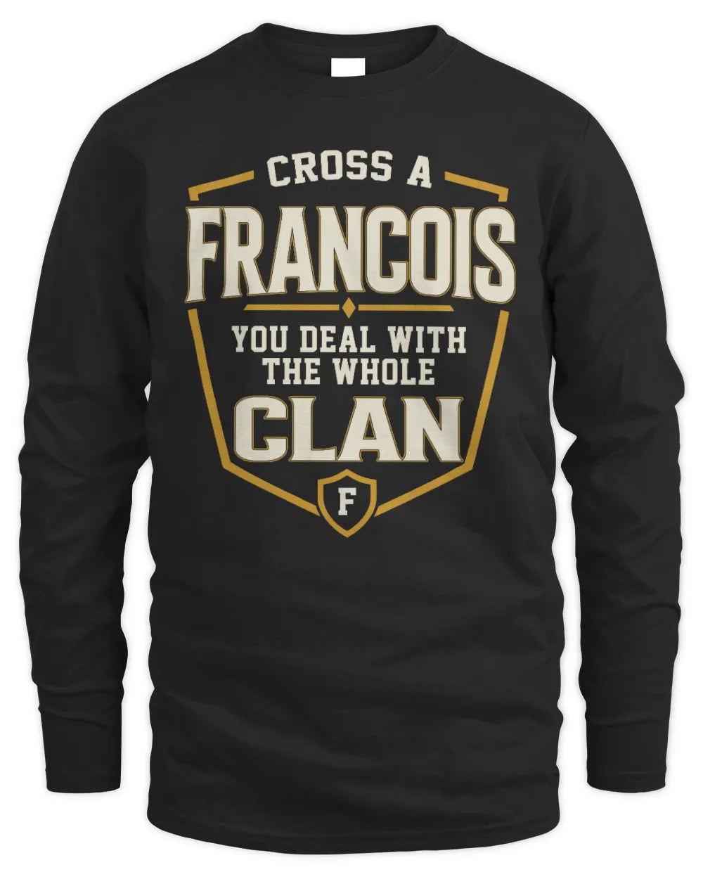 FRANCOIS NT1-K008 Cross A/An NAME, You Deal With the Whole Clan | Personalized Vintage T-Shirt - Men's Long Sleeved T-Shirt - Black