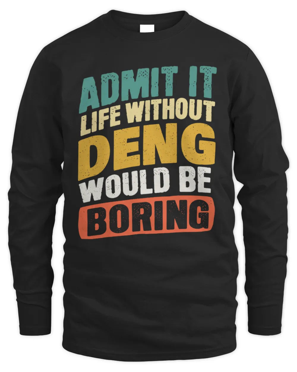 DENG TP88-K4-229
Personalized Funny Quote Apparel “Life Without NAME Would Be Boring” - Men's Long Sleeved T-Shirt - Black
