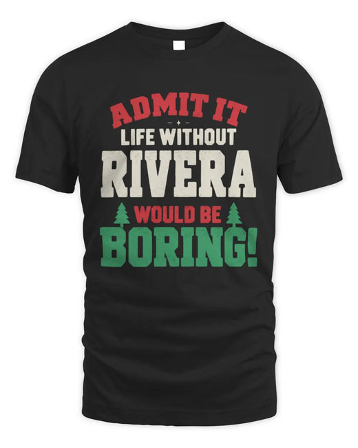 RIVERA P5 TH08 Christmas T-Shirt – “Life Without NAME Would Be Boring”