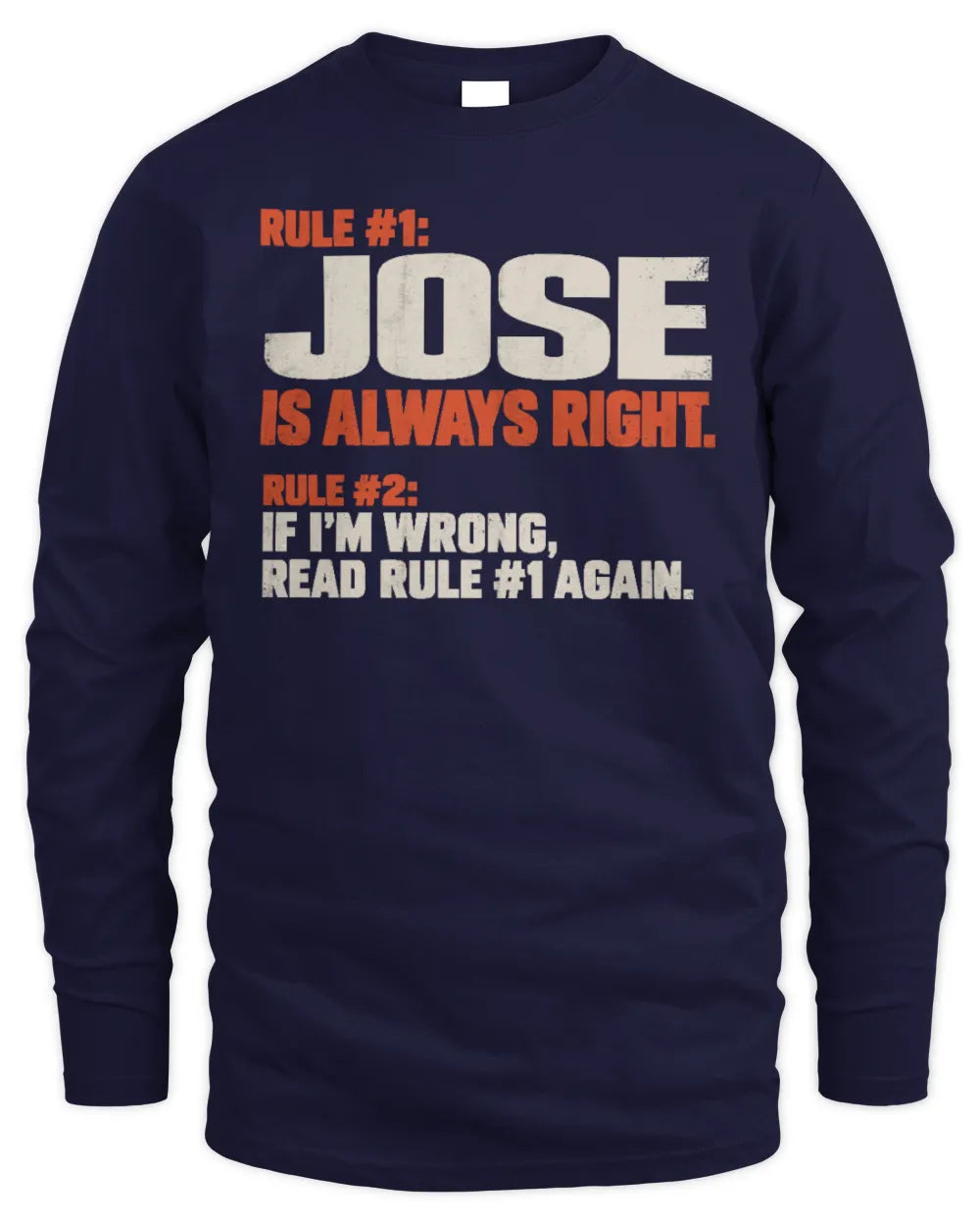 JOSE NP1-H006 - Always Right Personalized Name T-Shirt – Funny Custom Name Shirt - Men's Long Sleeved T-Shirt - Navy