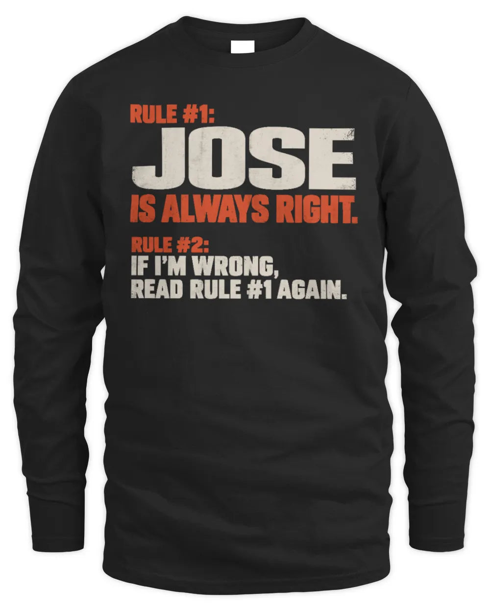 JOSE NP1-H006 - Always Right Personalized Name T-Shirt – Funny Custom Name Shirt - Men's Long Sleeved T-Shirt - Black