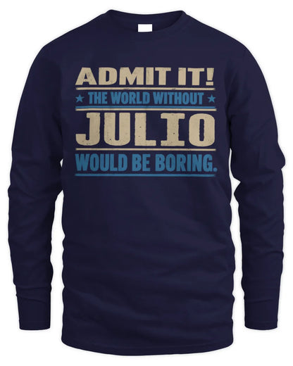 JULIO TP68-K2-968 – Personalized Funny Quote Apparel “The World Without NAME Would Be Boring” - Men's Long Sleeved T-Shirt - Navy