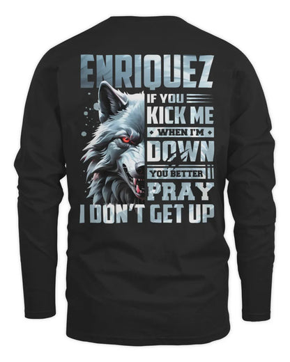 ENRIQUEZ AP62-K4-666 - Personalized Fierce Wolf Quote Apparel “If You Kick Me When I’m Down, You Better Pray I Don’t Get Up” - Men's Long Sleeved T-Shirt - Black