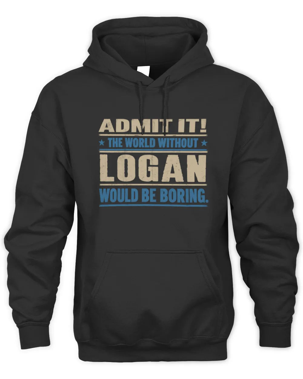 LOGAN TP68-K2-968 – Personalized Funny Quote Apparel “The World Without NAME Would Be Boring” - Unisex Hoodie - Black