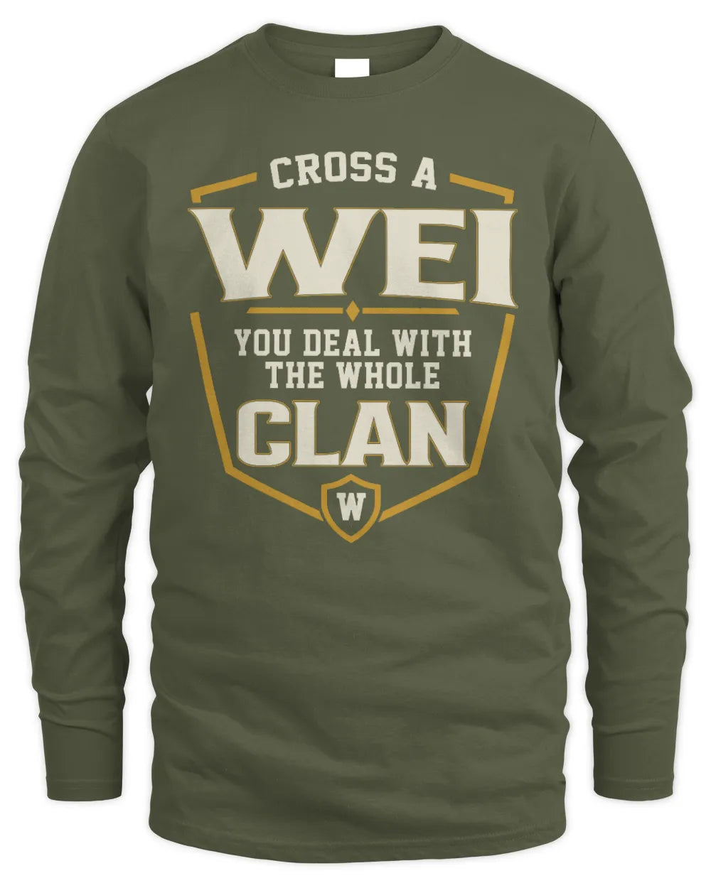 WEI NT1-K008 Cross A/An NAME, You Deal With the Whole Clan | Personalized Vintage T-Shirt - Men's Long Sleeved T-Shirt - Military Green