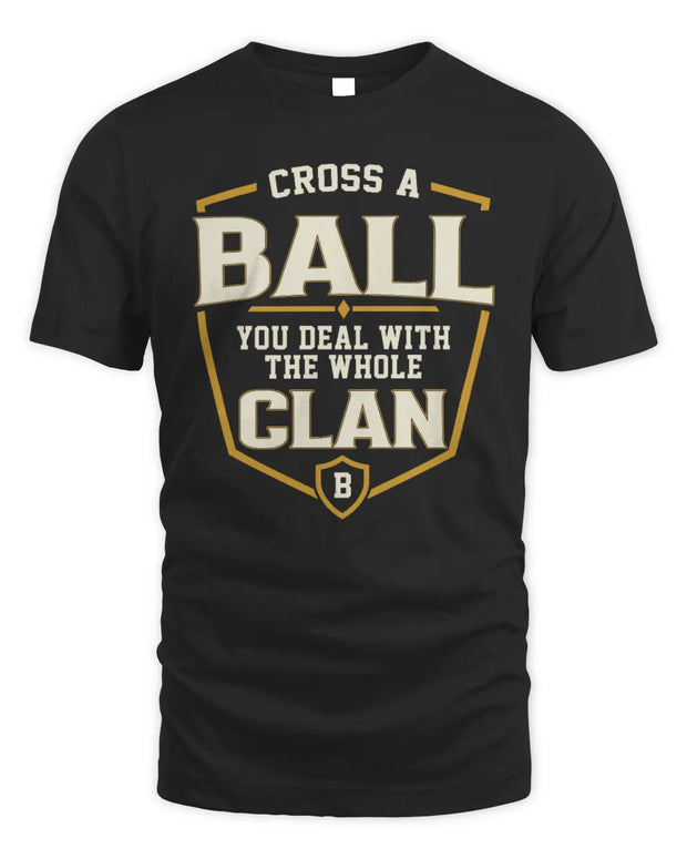 BALL NT1-K008 Cross A/An NAME, You Deal With the Whole Clan | Personalized Vintage T-Shirt