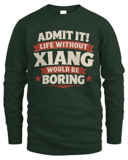 XIANG P4 KT003 Personalized Funny Quote Apparel “Life Without NAME Would Be Boring” - Men's Long Sleeved T-Shirt - Forest Green