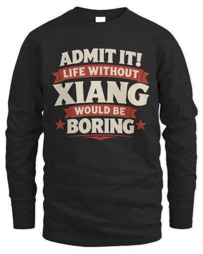 XIANG P4 KT003 Personalized Funny Quote Apparel “Life Without NAME Would Be Boring” - Men's Long Sleeved T-Shirt - Black