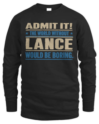 LANCE TP68-K2-968 – Personalized Funny Quote Apparel “The World Without NAME Would Be Boring” - Men's Long Sleeved T-Shirt - Black
