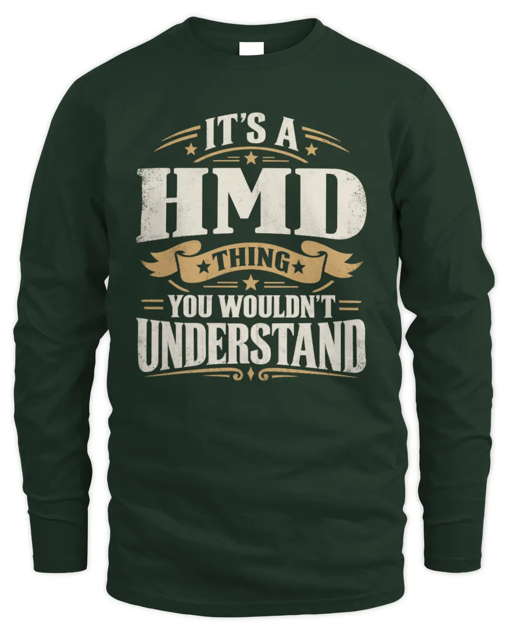 HMD P08 TH51 - Personalized “It’s a/an [NAME] Thing – You Wouldn’t Understand” Shirt - Men's Long Sleeved T-Shirt - Forest Green