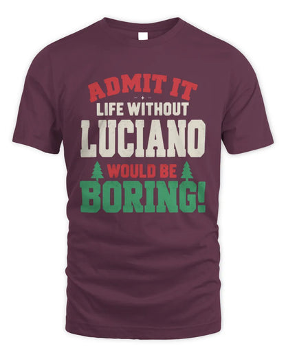 LUCIANO P5 TH08 Christmas T-Shirt – “Life Without NAME Would Be Boring” - Unisex Standard T-Shirt - Maroon