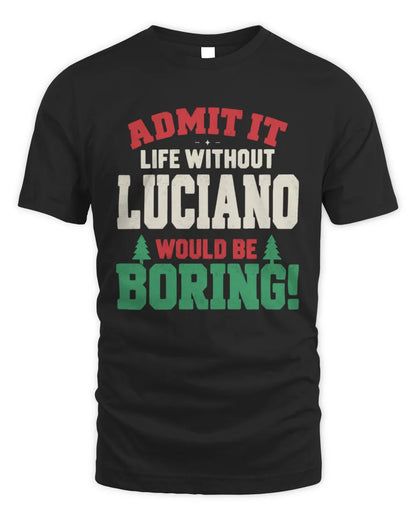 LUCIANO P5 TH08 Christmas T-Shirt – “Life Without NAME Would Be Boring” - Unisex Standard T-Shirt - Black