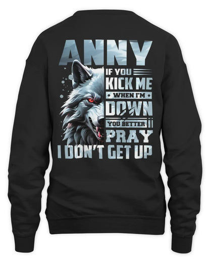 ANNY AP62-K4-666 - Personalized Fierce Wolf Quote Apparel “If You Kick Me When I’m Down, You Better Pray I Don’t Get Up” - Unisex Sweatshirt - Black