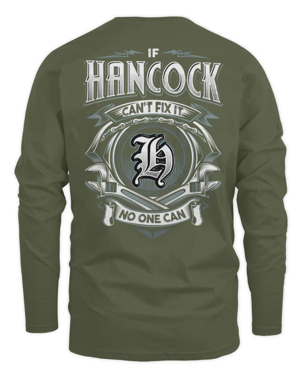 HANCOCK AP81-K4-626 - Personalized Ahmed Quote Apparel “If Ahmed Can't Fix It, No One Can” - Men's Long Sleeved T-Shirt - Military Green