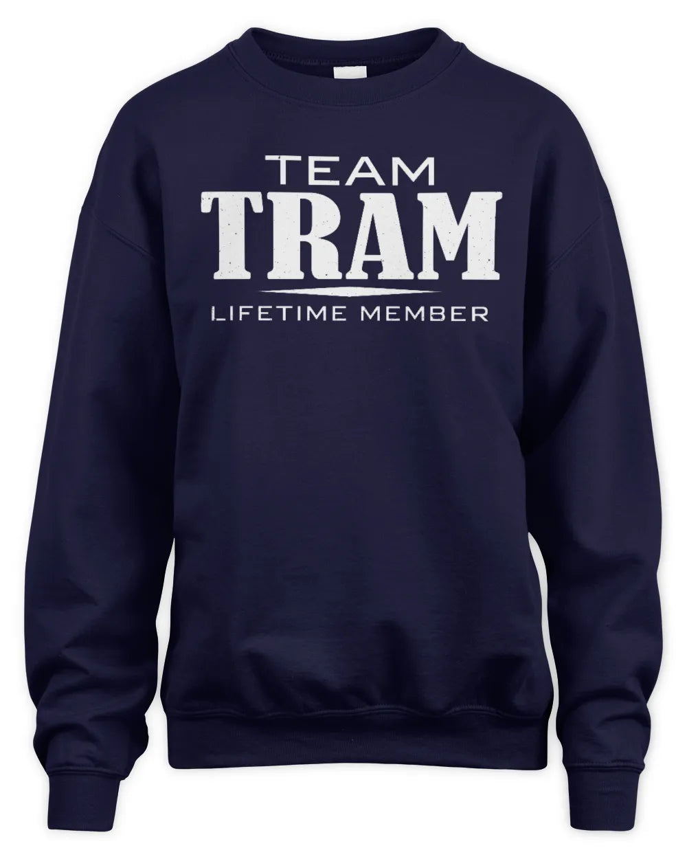 TRAM BL62-K4-128 - Personalized “Team NAME Lifetime Member” - Unisex Sweatshirt - Navy