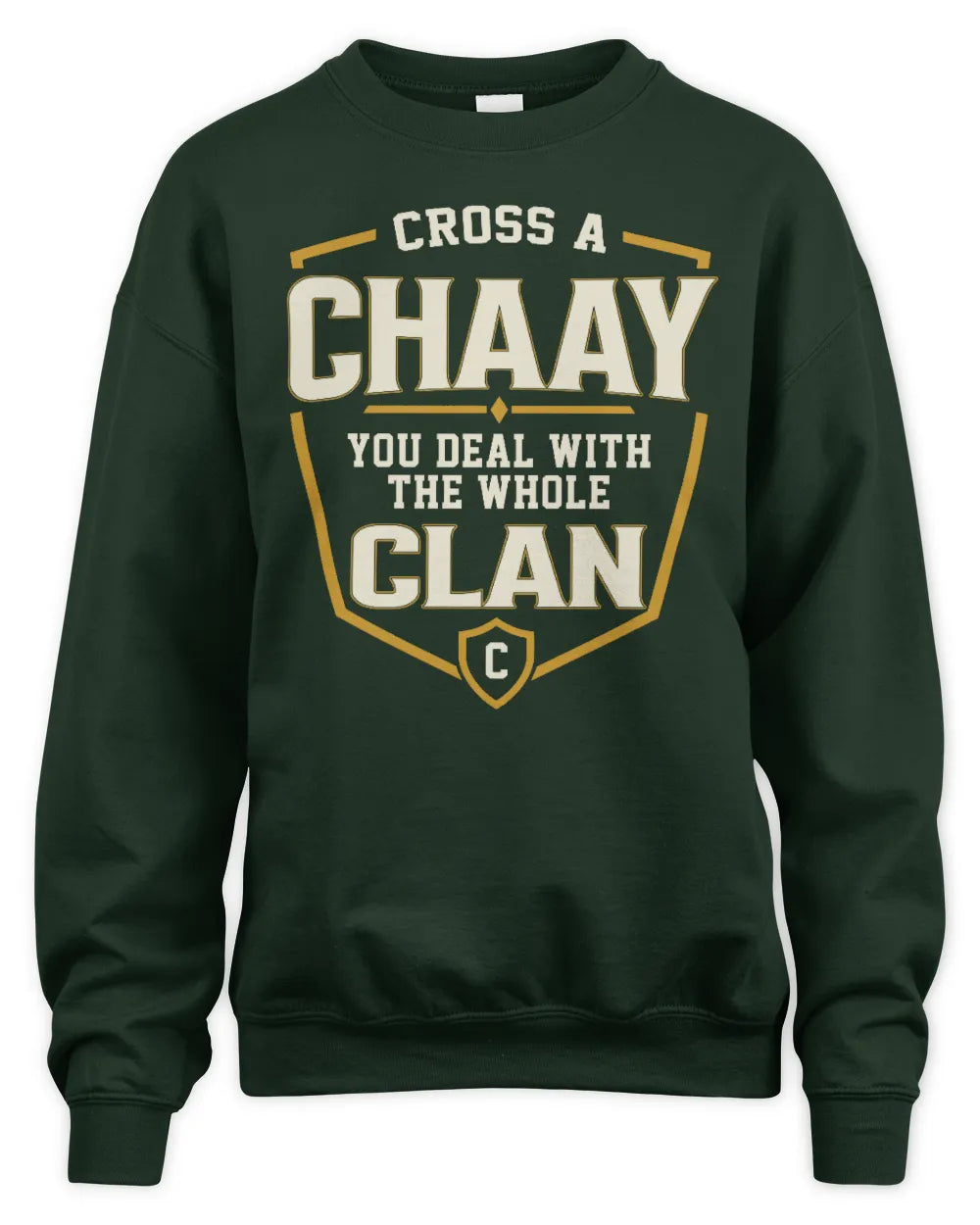CHAAY NT1-K008 Cross A/An NAME, You Deal With the Whole Clan | Personalized Vintage T-Shirt - Unisex Sweatshirt - Forest Green