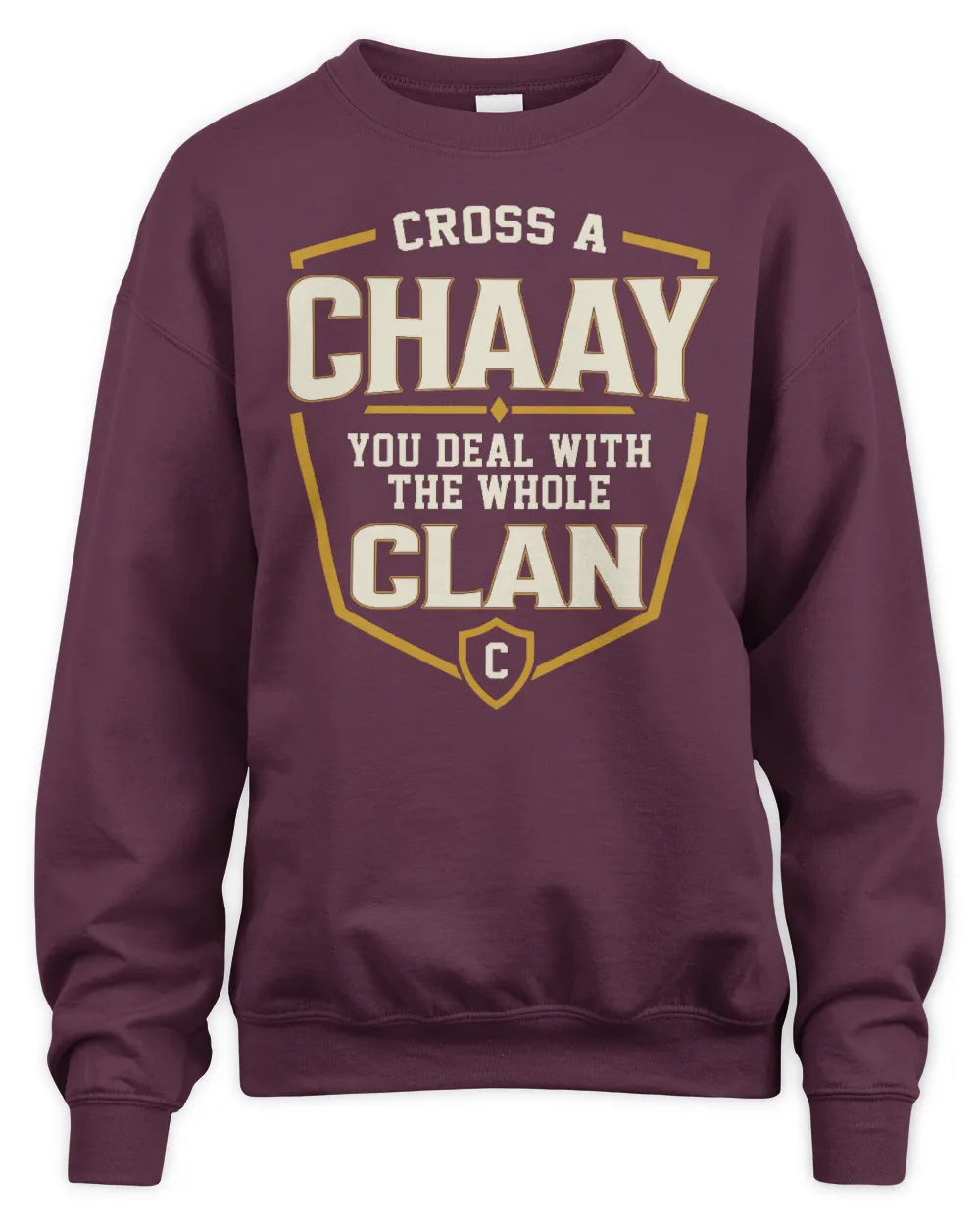 CHAAY NT1-K008 Cross A/An NAME, You Deal With the Whole Clan | Personalized Vintage T-Shirt - Unisex Sweatshirt - Maroon