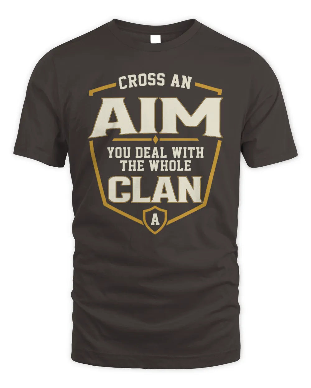 AIM NT1-K008 Cross A/An NAME, You Deal With the Whole Clan | Personalized Vintage T-Shirt - Unisex Standard T-Shirt - Dark Chocolate
