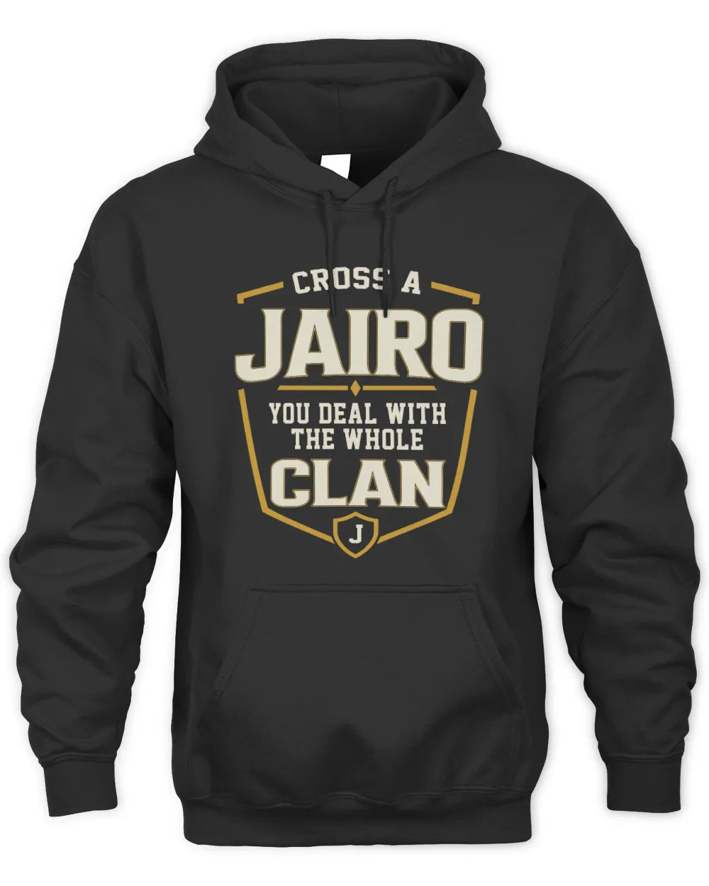 JAIRO NT1-K008 Cross A/An NAME, You Deal With the Whole Clan | Personalized Vintage T-Shirt - Unisex Hoodie - Black
