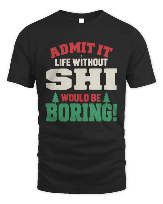 SHI P5 TH08 Christmas T-Shirt – “Life Without NAME Would Be Boring”