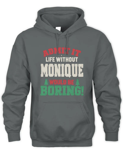 MONIQUE P5 TH08 Christmas T-Shirt – “Life Without NAME Would Be Boring” - Unisex Hoodie - Charcoal