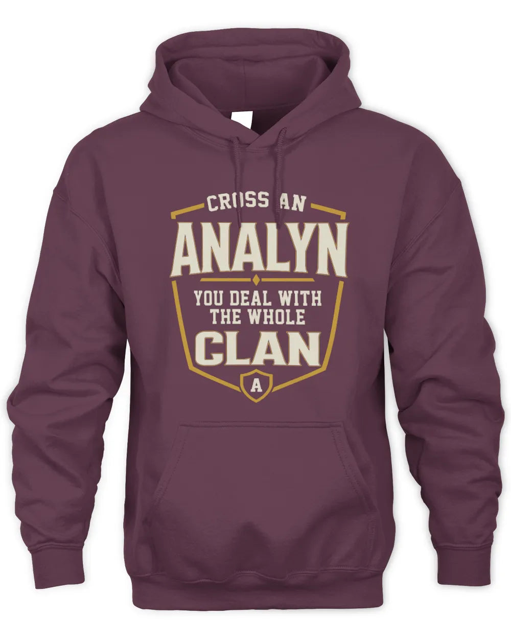 ANALYN NT1-K008 Cross A/An NAME, You Deal With the Whole Clan | Personalized Vintage T-Shirt - Unisex Hoodie - Maroon