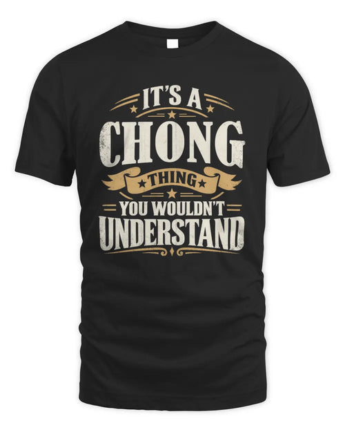 CHONG P08 TH51 - Personalized “It’s a/an [NAME] Thing – You Wouldn’t Understand” Shirt - Unisex Standard T-Shirt - Black
