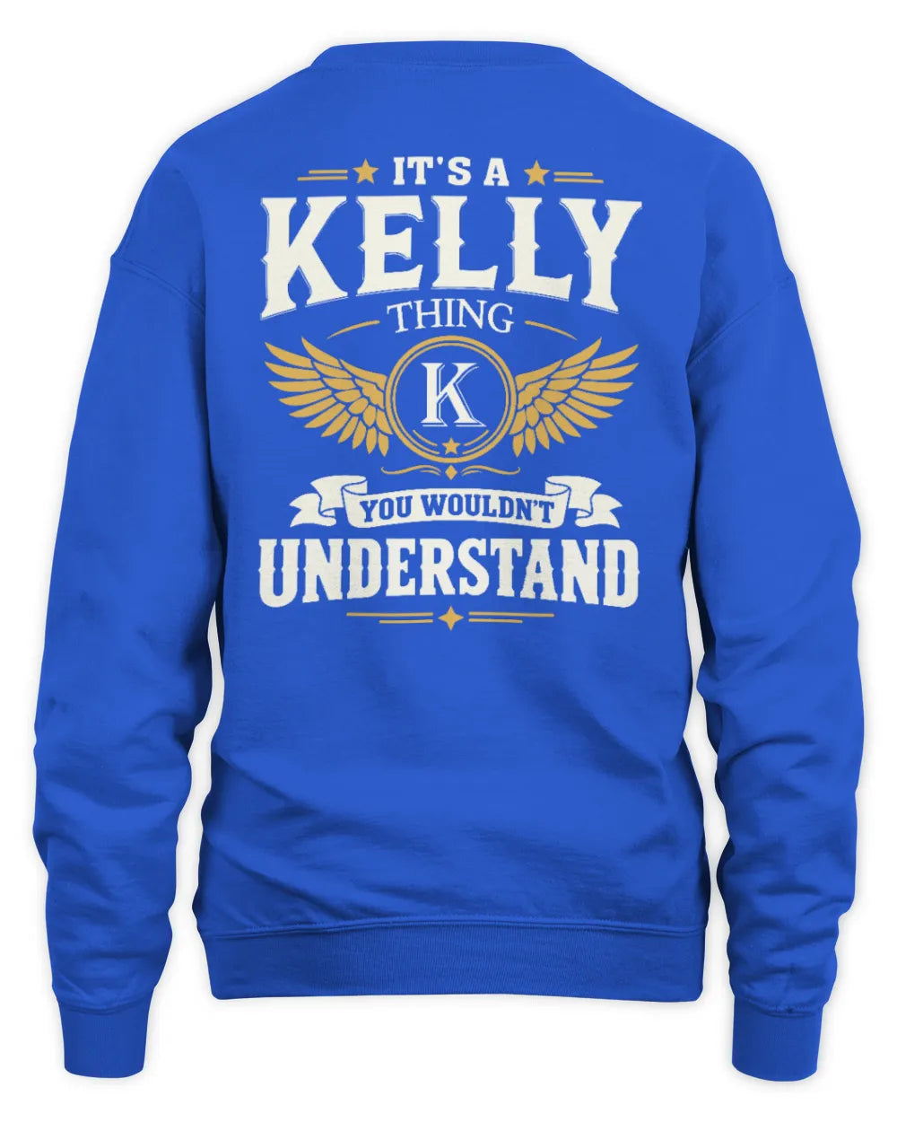 KELLY KT06-M008 It’s a [NAME] Thing – You Wouldn’t Understand | Personalized Vintage T-Shirt - Unisex Sweatshirt - Royal