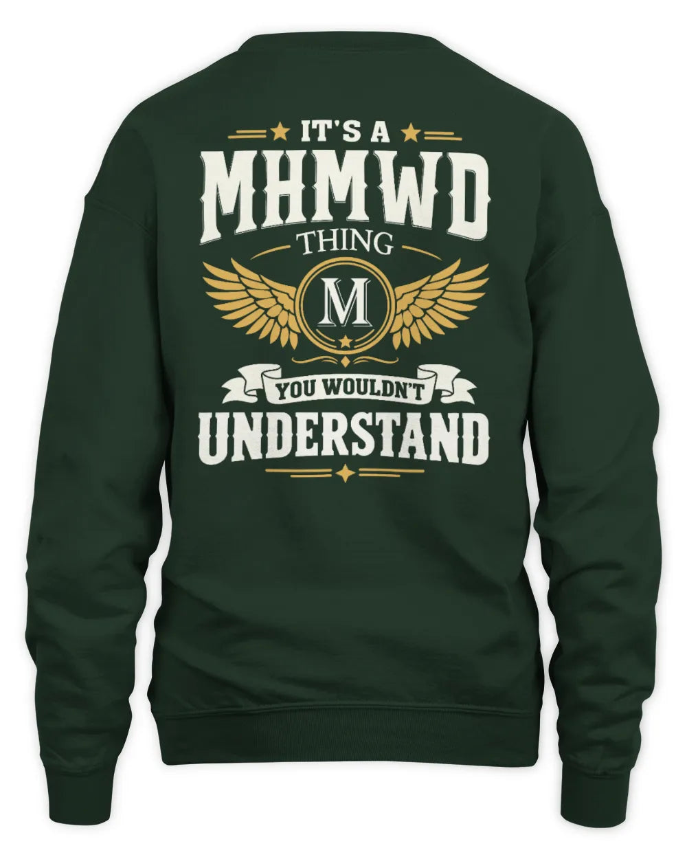 MHMWD KT06-M008 It’s a [NAME] Thing – You Wouldn’t Understand | Personalized Vintage T-Shirt - Unisex Sweatshirt - Forest Green