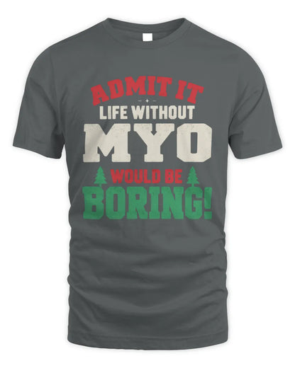 MYO P5 TH08 Christmas T-Shirt – “Life Without NAME Would Be Boring” - Unisex Standard T-Shirt - Charcoal