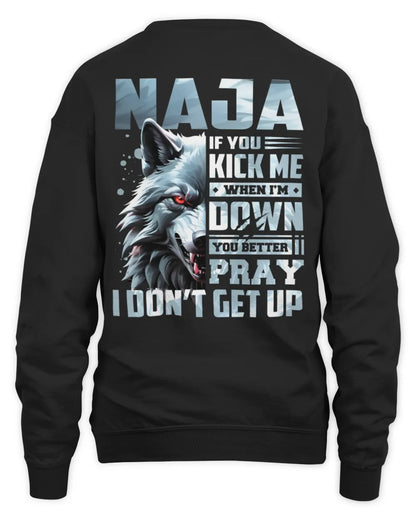 NAJA AP62-K4-666 - Personalized Fierce Wolf Quote Apparel “If You Kick Me When I’m Down, You Better Pray I Don’t Get Up” - Unisex Sweatshirt - Black