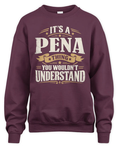 PENA P08 TH51 - Personalized “It’s a/an [NAME] Thing – You Wouldn’t Understand” Shirt - Unisex Sweatshirt - Maroon