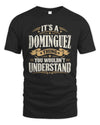 DOMINGUEZ P08 TH51 - Personalized “It’s a/an [NAME] Thing – You Wouldn’t Understand” Shirt