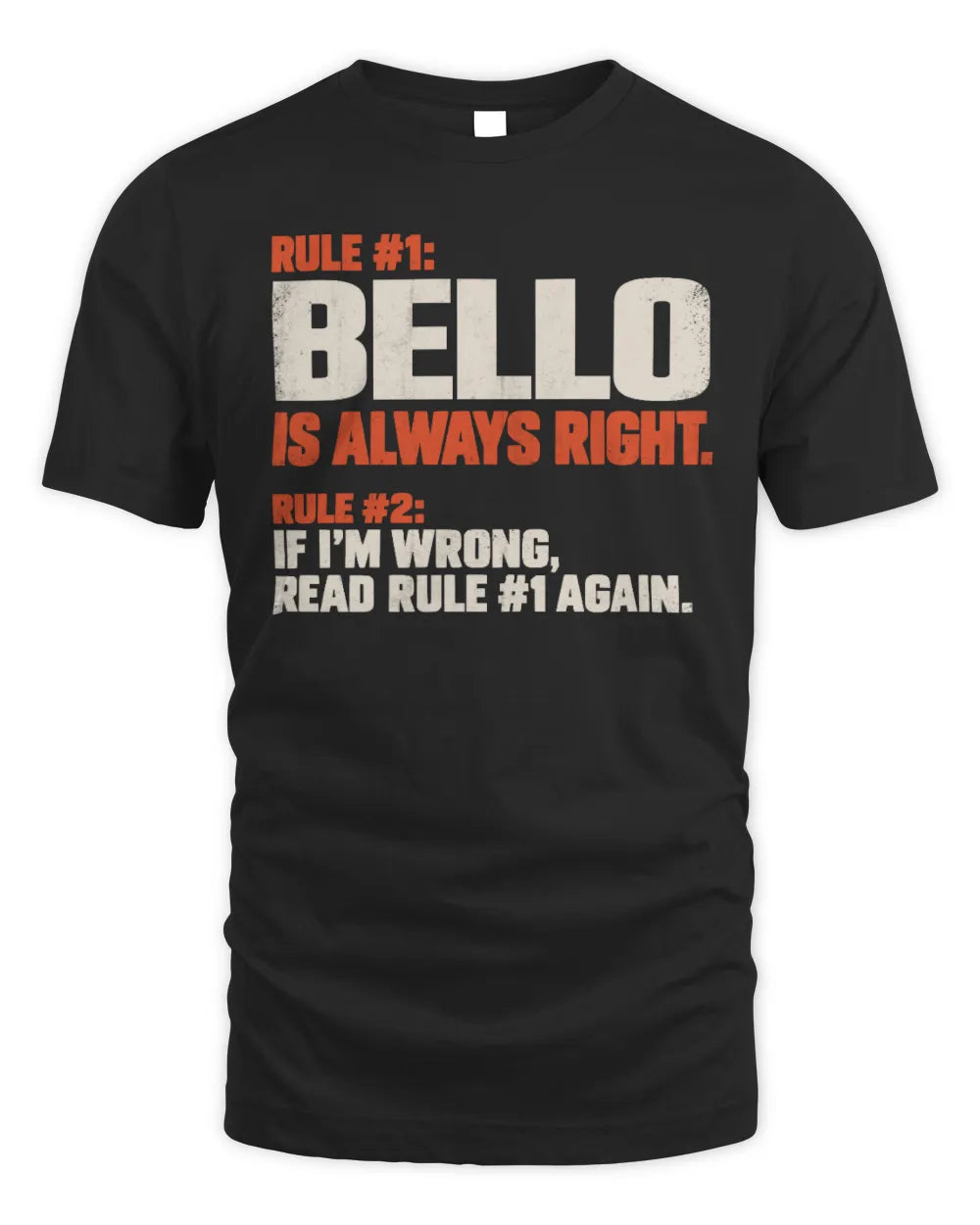 BELLO NP1-H006 
Always Right Personalized Name T-Shirt – Funny Custom Name Shirt - Unisex Standard T-Shirt - Black