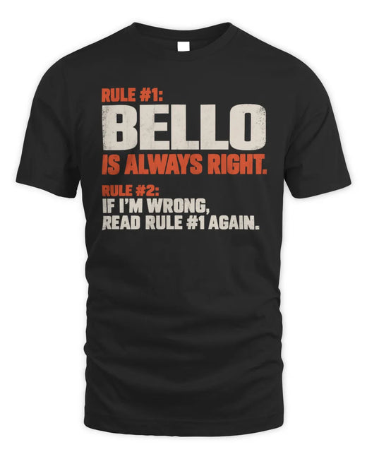 BELLO NP1-H006 
Always Right Personalized Name T-Shirt – Funny Custom Name Shirt