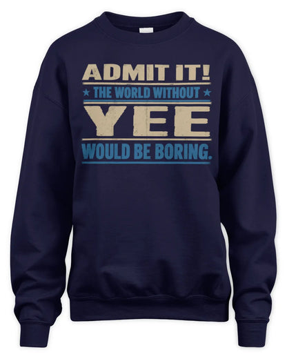 YEE TP68-K2-968 – Personalized Funny Quote Apparel “The World Without NAME Would Be Boring” - Unisex Sweatshirt - Navy
