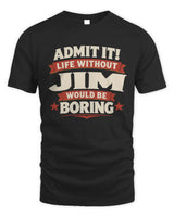 JIM P4 KT003 Personalized Funny Quote Apparel “Life Without NAME Would Be Boring” - Unisex Standard T-Shirt - Black