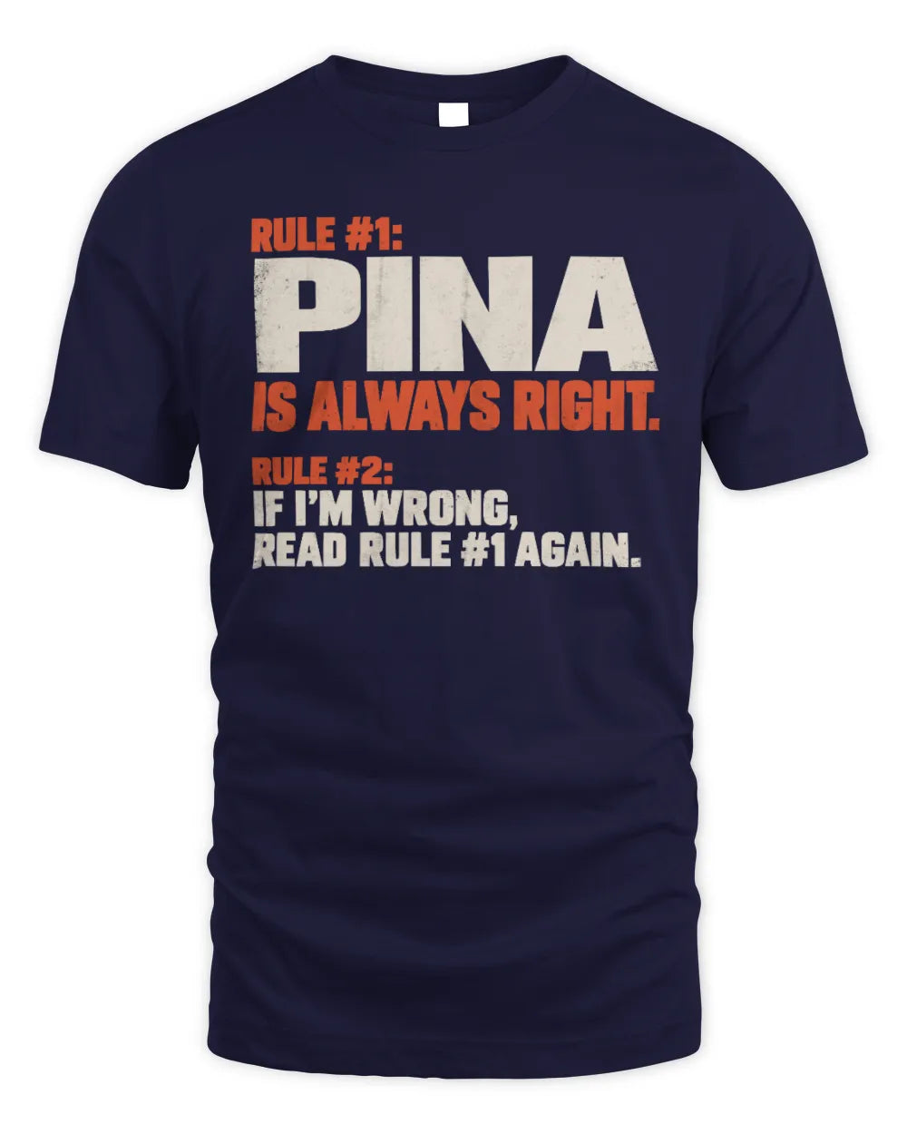 PINA NP1-H006 
Always Right Personalized Name T-Shirt – Funny Custom Name Shirt - Unisex Standard T-Shirt - Navy
