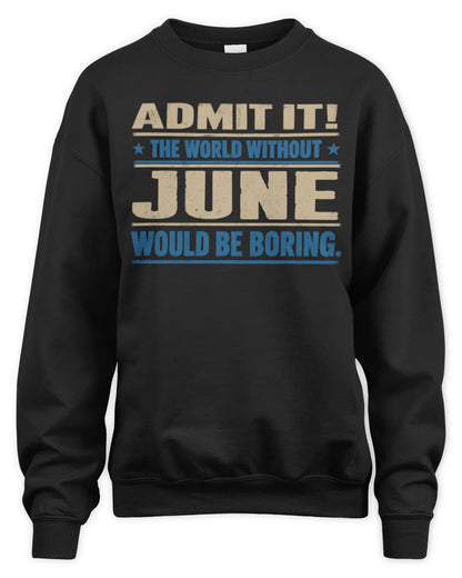 JUNE TP68-K2-968 – Personalized Funny Quote Apparel “The World Without NAME Would Be Boring” - Unisex Sweatshirt - Black