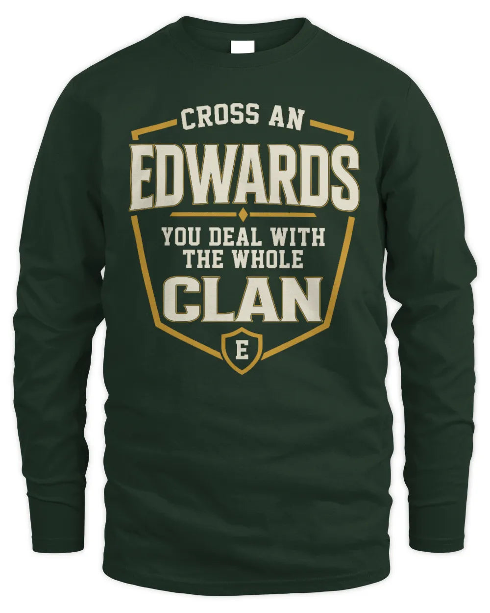EDWARDS NT1-K008 Cross A/An NAME, You Deal With the Whole Clan | Personalized Vintage T-Shirt - Men's Long Sleeved T-Shirt - Forest Green