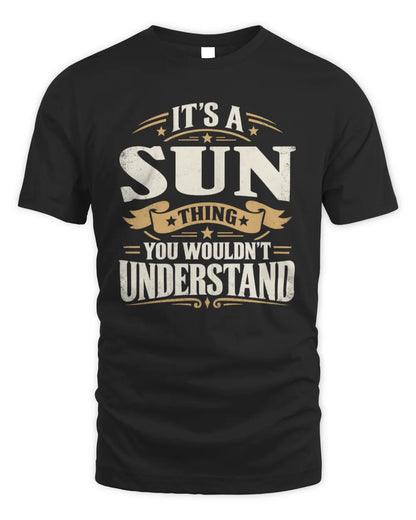 SUN P08 TH51 - Personalized “It’s a/an [NAME] Thing – You Wouldn’t Understand” Shirt - Unisex Standard T-Shirt - Black