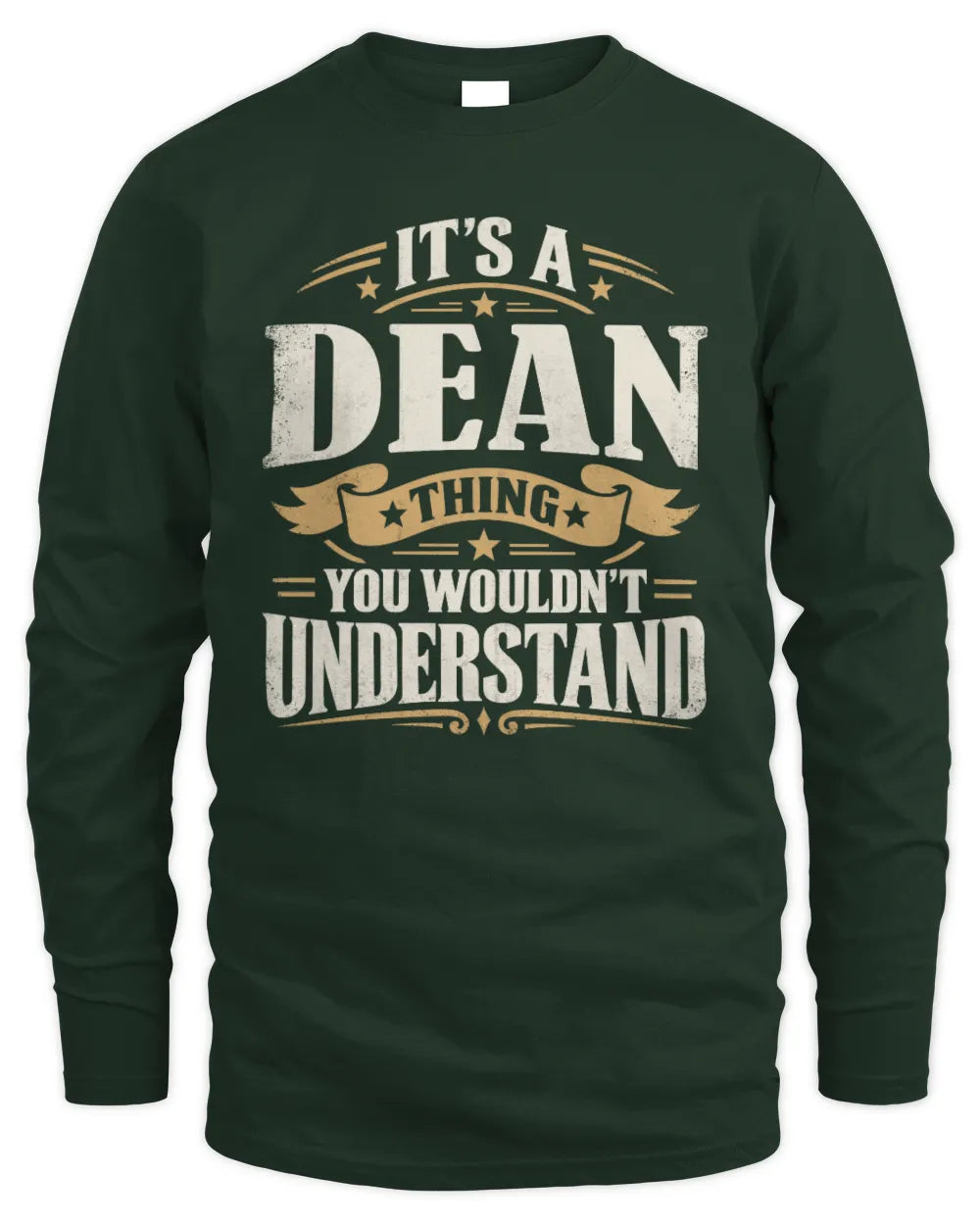 DEAN P08 TH51 - Personalized “It’s a/an [NAME] Thing – You Wouldn’t Understand” Shirt - Men's Long Sleeved T-Shirt - Forest Green
