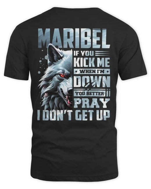 MARIBEL AP62-K4-666 - Personalized Fierce Wolf Quote Apparel “If You Kick Me When I’m Down, You Better Pray I Don’t Get Up”