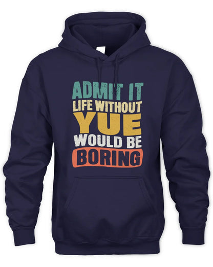 YUE TP86-K3-229 Personalized Funny Quote Apparel “Life Without NAME Would Be Boring” - Unisex Hoodie - Navy